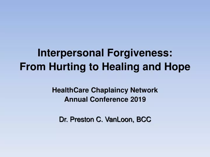 interpersonal forgiveness from hurting to healing
