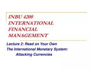 INBU 4200 INTERNATIONAL  FINANCIAL  MANAGEMENT