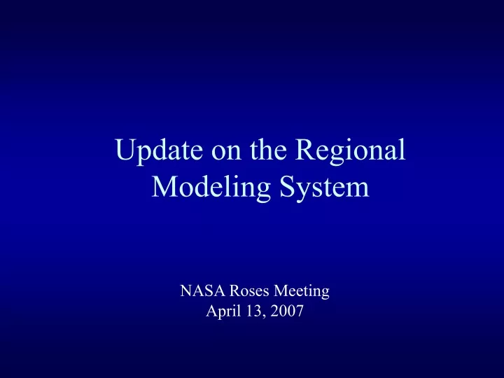 update on the regional modeling system