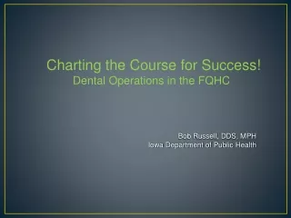 Charting the Course for Success! Dental Operations in the FQHC