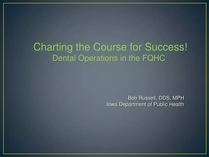 charting the course for success dental operations