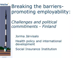 Breaking the barriers-promoting employability:  Challenges and political commitments - Finland