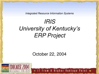 Integrated Resource Information Systems IRIS  University of Kentucky’s  ERP Project