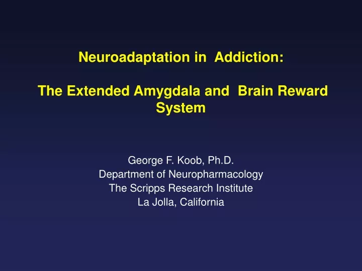 neuroadaptation in addiction the extended amygdala and brain reward system
