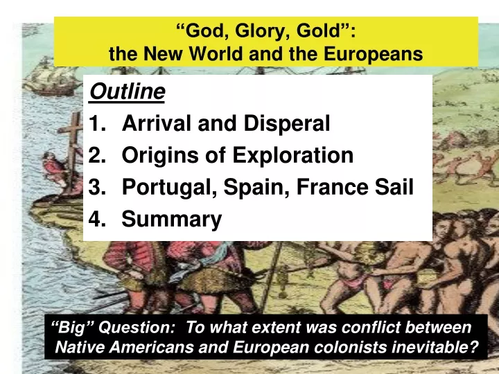 god glory gold the new world and the europeans
