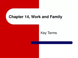 Chapter 14, Work and Family
