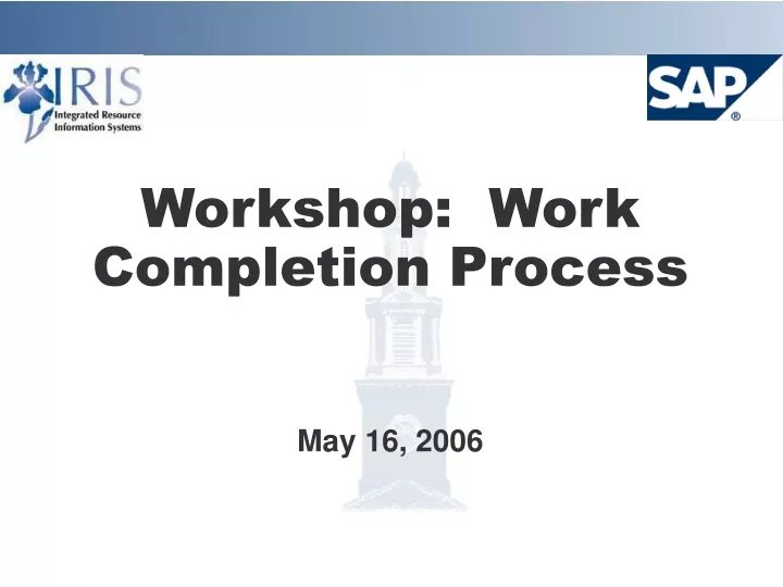 workshop work completion process