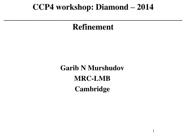 ccp4 workshop diamond 2014 refinement