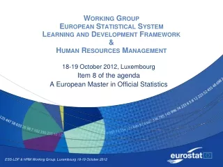 18-19 October 2012, Luxembourg Item 8 of the agenda A European Master in Official Statistics