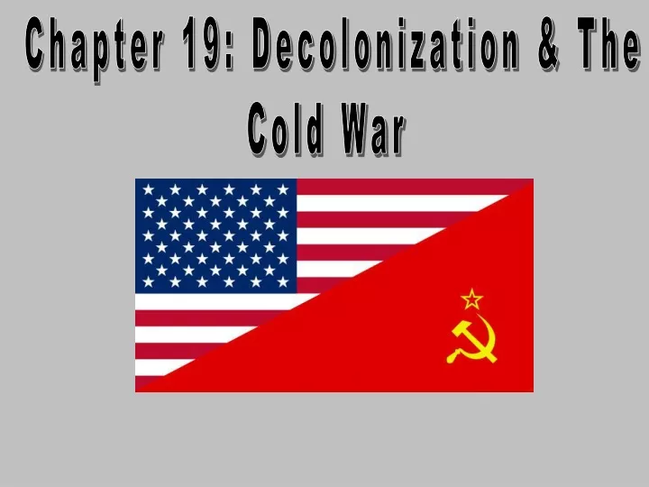 chapter 19 decolonization the cold war