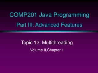 COMP201 Java Programming Part III: Advanced Features