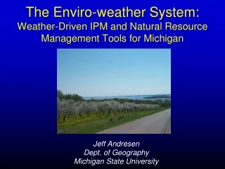 The Enviro-weather System: Weather-Driven IPM and Natural Resource Management Tools for Michigan