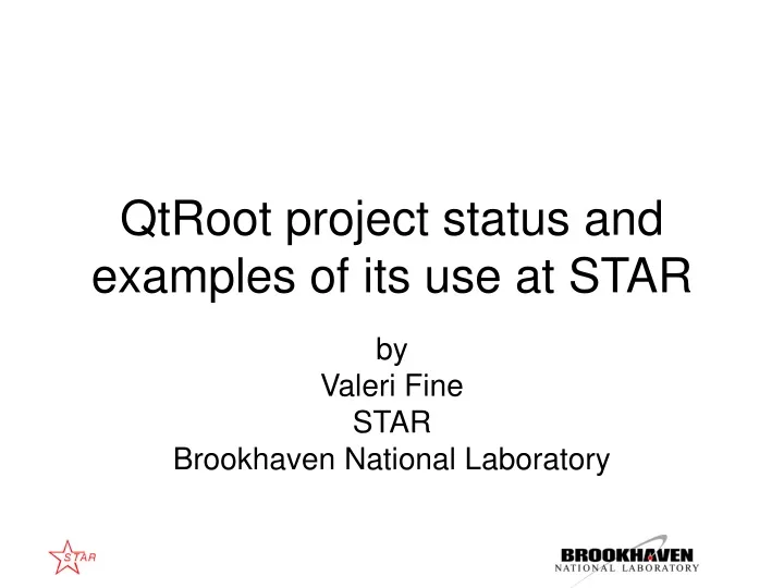 qtroot project status and examples of its use at star