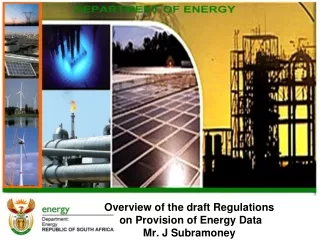 Overview of the draft Regulations  on Provision of Energy Data  Mr. J Subramoney