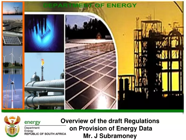 overview of the draft regulations on provision of energy data mr j subramoney