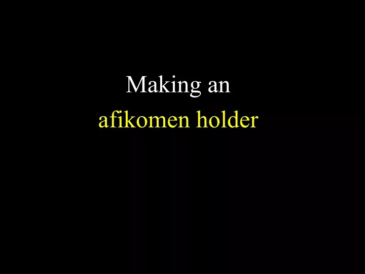 making an afikomen holder