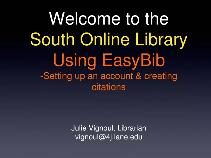welcome to the south online library using easybib setting up an account creating citations