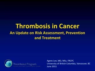 Thrombosis in Cancer An Update on Risk Assessment, Prevention and Treatment