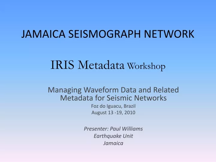 jamaica seismograph network iris metadata workshop