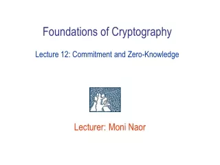 Foundations of Cryptography Lecture 12:  Commitment and Zero-Knowledge