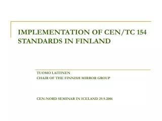 IMPLEMENTATION OF CEN/TC 154 STANDARDS IN FINLAND