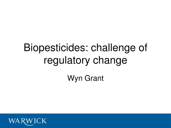 biopesticides challenge of regulatory change