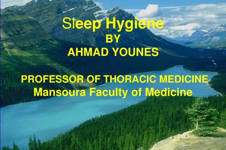 sl eep hygiene by ahmad younes professor
