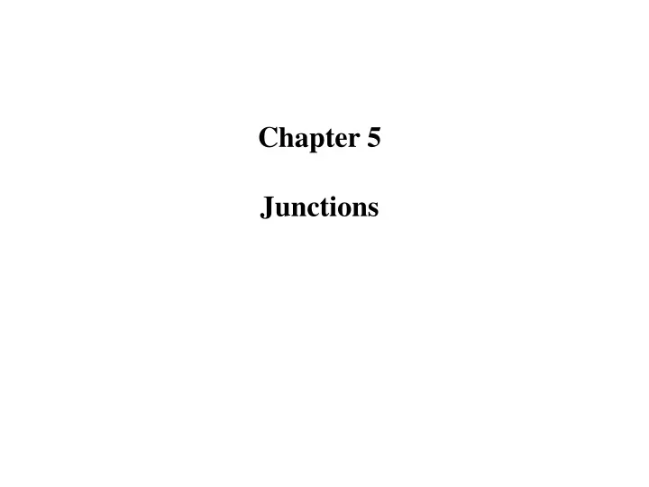 chapter 5 junctions