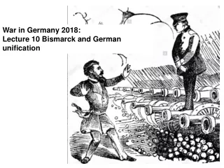 War in Germany 2018:  Lecture 10 Bismarck and German unification