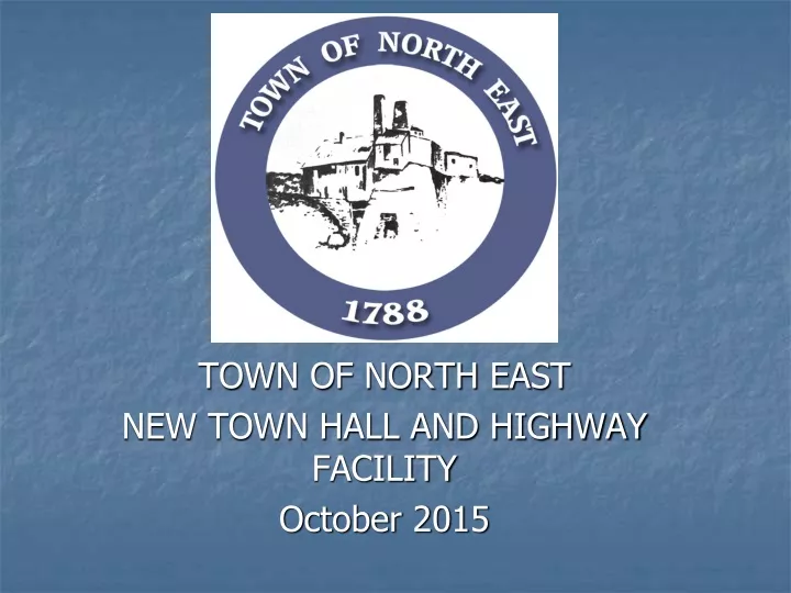 town of north east new town hall and highway facility october 2015