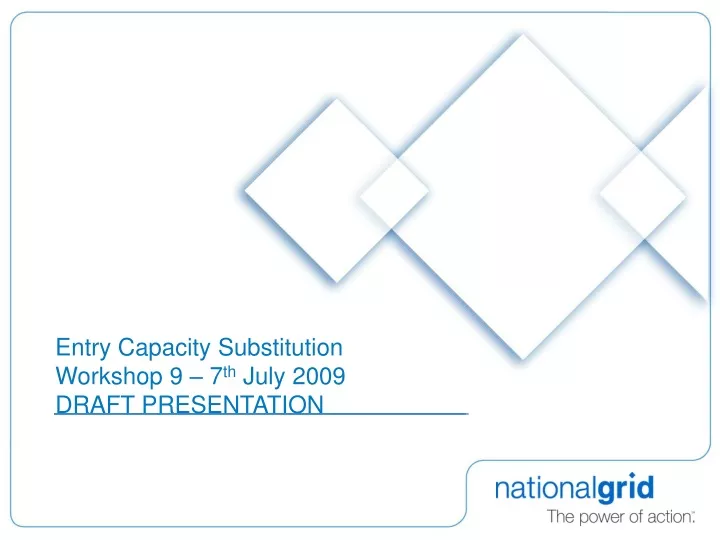 entry capacity substitution workshop 9 7 th july 2009 draft presentation