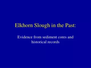 Elkhorn Slough in the Past:
