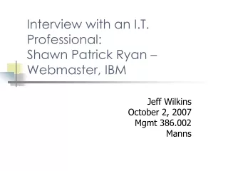 Interview with an I.T. Professional:  Shawn Patrick Ryan – Webmaster, IBM