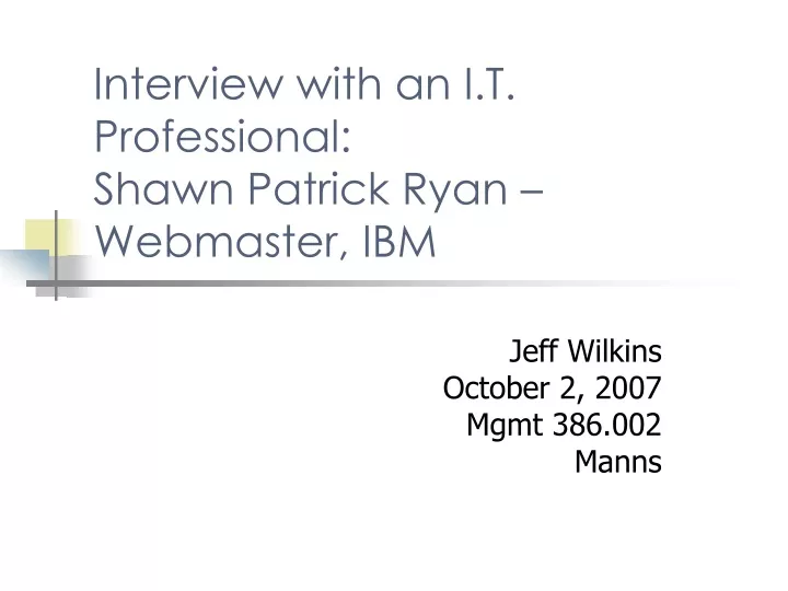 interview with an i t professional shawn patrick ryan webmaster ibm