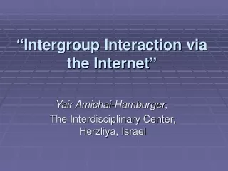 “Intergroup Interaction via the Internet”