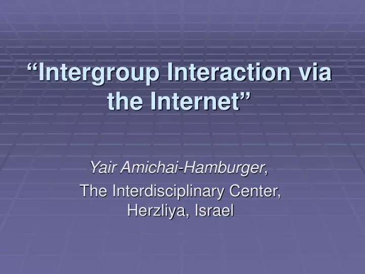 intergroup interaction via the internet