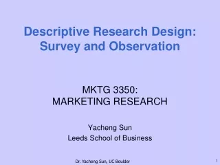 Descriptive Research Design:  Survey and Observation