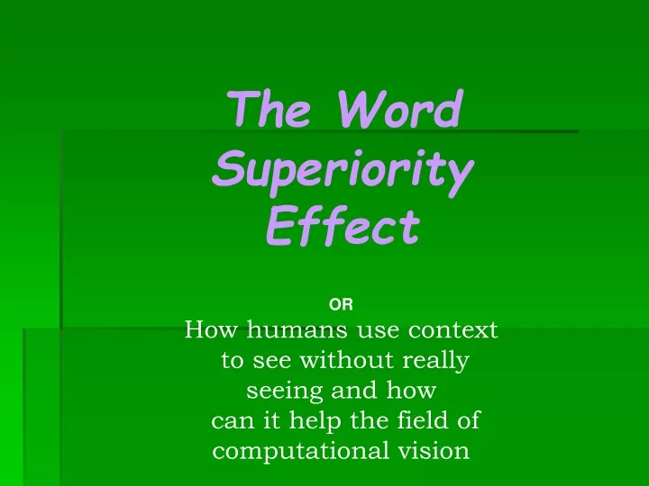 the word superiority effect or how humans