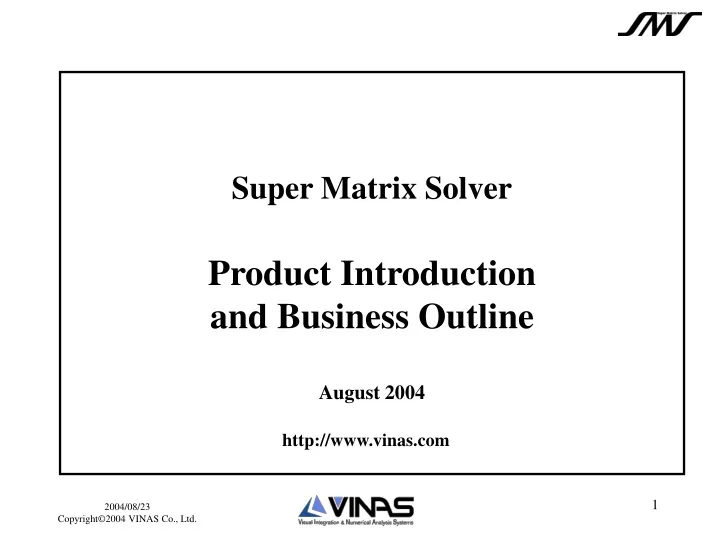 super matrix solver product introduction and business outline august 2004