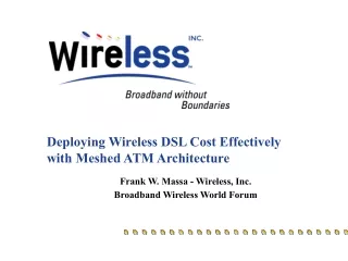 Deploying Wireless DSL Cost Effectively with Meshed ATM Architecture
