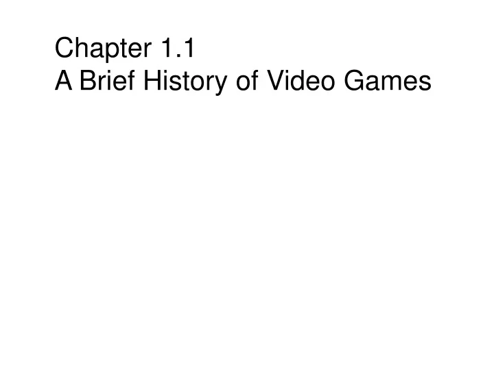 chapter 1 1 a brief history of video games