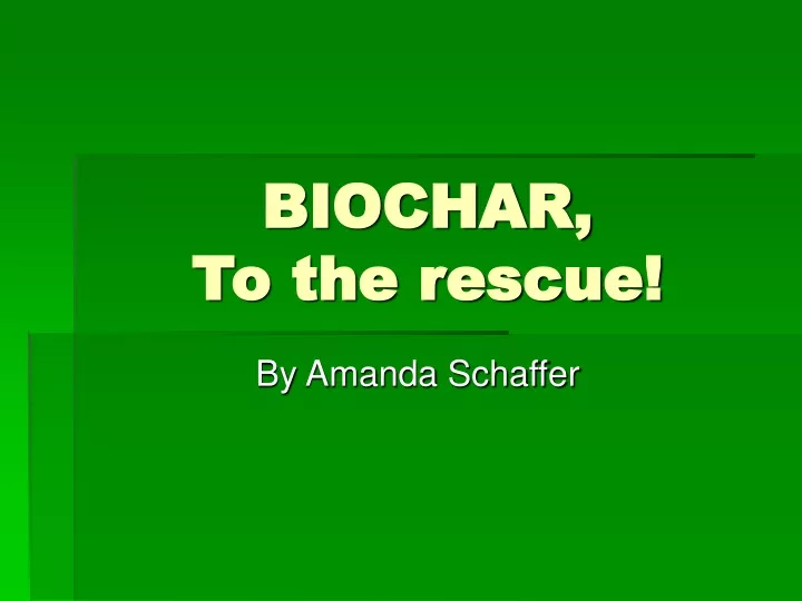 biochar to the rescue
