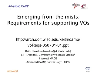 Emerging from the mists: Requirements for supporting VOs