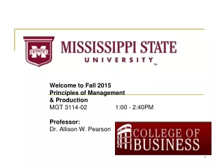 Welcome to Fall 2015 Principles of Management &amp; Production MGT 3114-02		1:00 - 2:40PM