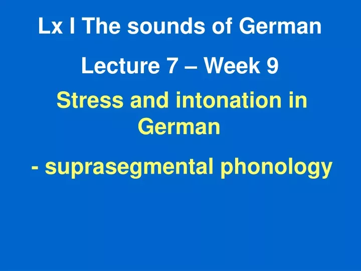 lx i the sounds of german lecture 7 week 9