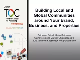 Building Local and Global Communities around Your Brand, Business, and Properties