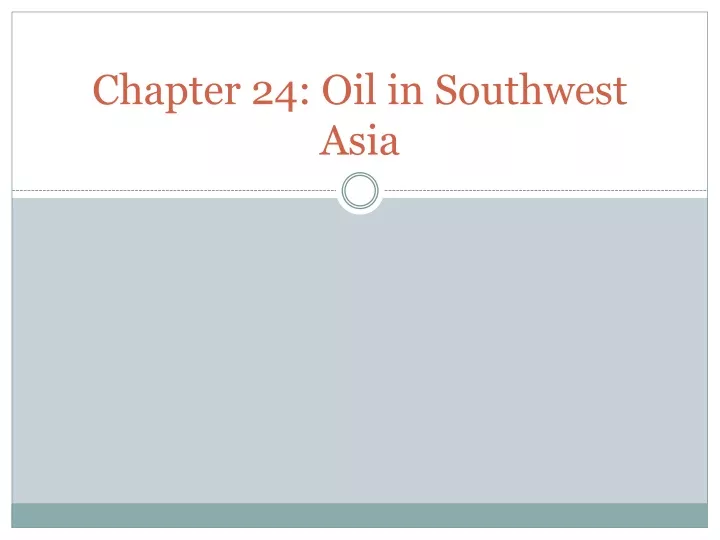 chapter 24 oil in southwest asia