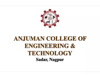ANJUMAN COLLEGE OF ENGINEERING &amp; TECHNOLOGY Sadar , Nagpur