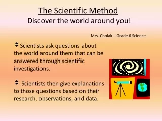 The Scientific Method   Discover the world around you!