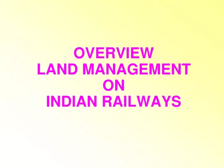 overview land management on indian railways